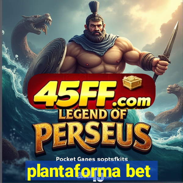 plantaforma bet